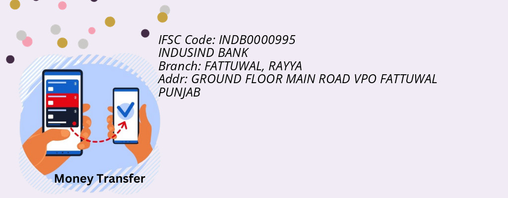 Find INDUSIND BANK IFSC Code RAYYA - FATTUWAL Branch Find INDUSIND BANK IFSC Code RAYYA - FATTUWAL Branch