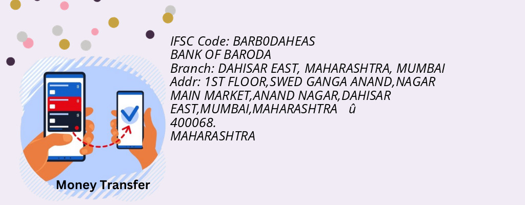 Find BANK OF BARODA IFSC Code MUMBAI - DAHISAR EAST, MAHARASHTRA Branch Find BANK OF BARODA IFSC Code MUMBAI - DAHISAR EAST, MAHARASHTRA Branch