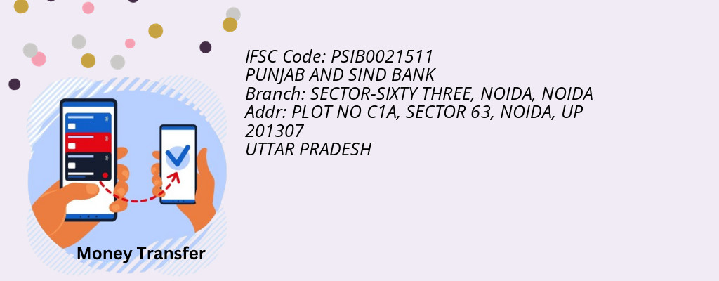 Find PUNJAB AND SIND BANK IFSC Code NOIDA - SECTOR-SIXTY THREE, NOIDA Branch Find PUNJAB AND SIND BANK IFSC Code NOIDA - SECTOR-SIXTY THREE, NOIDA Branch