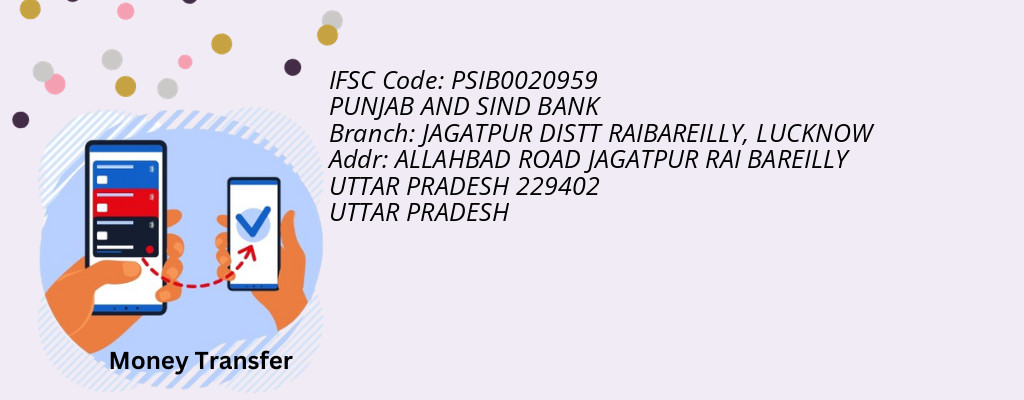 Find PUNJAB AND SIND BANK IFSC Code LUCKNOW - JAGATPUR DISTT RAIBAREILLY Branch