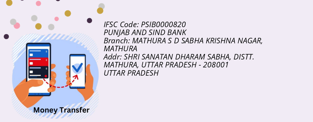 Find PUNJAB AND SIND BANK IFSC Code MATHURA - MATHURA S D SABHA KRISHNA NAGAR Branch Find PUNJAB AND SIND BANK IFSC Code MATHURA - MATHURA S D SABHA KRISHNA NAGAR Branch