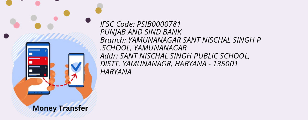 Find PUNJAB AND SIND BANK IFSC Code YAMUNANAGAR - YAMUNANAGAR SANT NISCHAL SINGH P .SCHOOL Branch