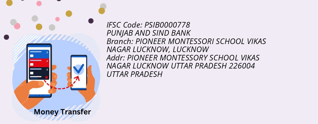 Find PUNJAB AND SIND BANK IFSC Code LUCKNOW - PIONEER MONTESSORI SCHOOL VIKAS NAGAR LUCKNOW Branch Find PUNJAB AND SIND BANK IFSC Code LUCKNOW - PIONEER MONTESSORI SCHOOL VIKAS NAGAR LUCKNOW Branch