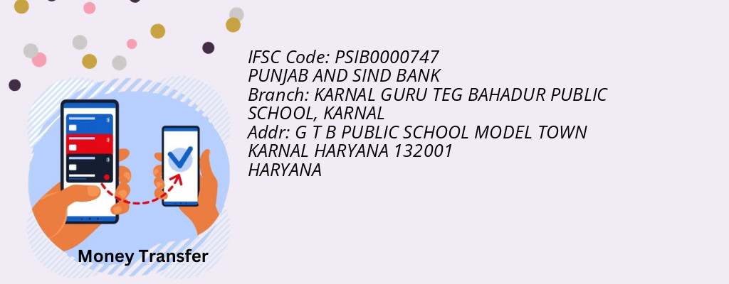 Find PUNJAB AND SIND BANK IFSC Code KARNAL - KARNAL GURU TEG BAHADUR PUBLIC SCHOOL Branch
