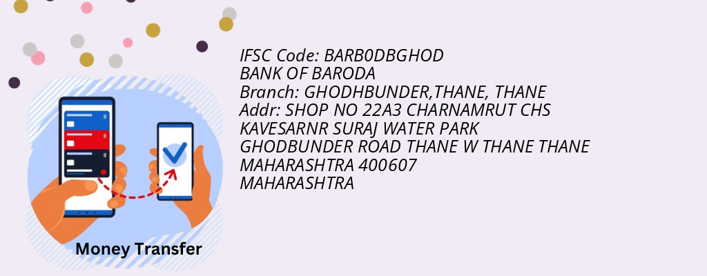 Find BANK OF BARODA IFSC Code THANE - GHODHBUNDER,THANE Branch Find BANK OF BARODA IFSC Code THANE - GHODHBUNDER,THANE Branch