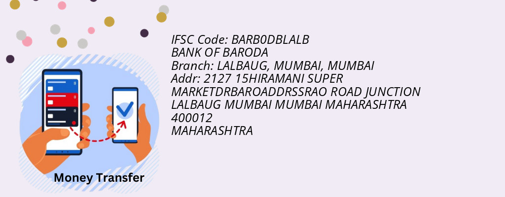 Find BANK OF BARODA IFSC Code MUMBAI - LALBAUG, MUMBAI Branch Find BANK OF BARODA IFSC Code MUMBAI - LALBAUG, MUMBAI Branch