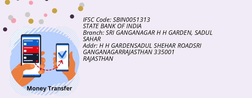 Find STATE BANK OF INDIA IFSC Code SADUL SAHAR - SRI GANGANAGAR H H GARDEN Branch Find STATE BANK OF INDIA IFSC Code SADUL SAHAR - SRI GANGANAGAR H H GARDEN Branch