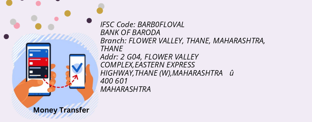 Find BANK OF BARODA IFSC Code THANE - FLOWER VALLEY, THANE, MAHARASHTRA Branch Find BANK OF BARODA IFSC Code THANE - FLOWER VALLEY, THANE, MAHARASHTRA Branch