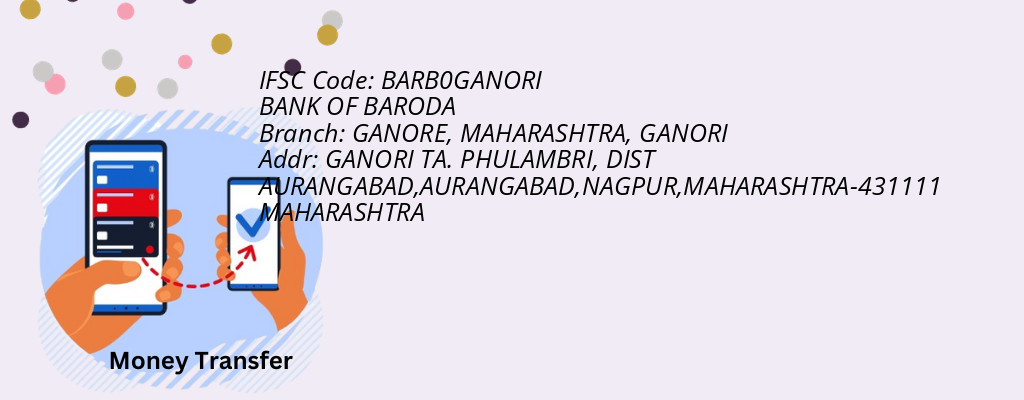 Find BANK OF BARODA IFSC Code GANORI - GANORE, MAHARASHTRA Branch Find BANK OF BARODA IFSC Code GANORI - GANORE, MAHARASHTRA Branch