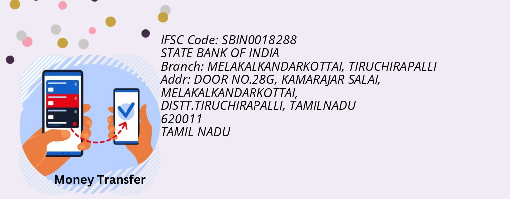 Find STATE BANK OF INDIA IFSC Code TIRUCHIRAPALLI - MELAKALKANDARKOTTAI Branch Find STATE BANK OF INDIA IFSC Code TIRUCHIRAPALLI - MELAKALKANDARKOTTAI Branch