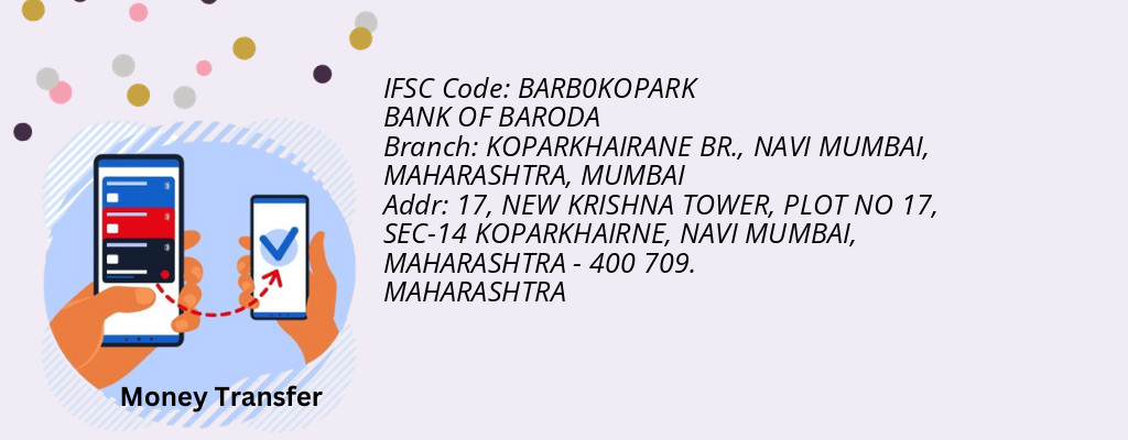 Find BANK OF BARODA IFSC Code MUMBAI - KOPARKHAIRANE BR., NAVI MUMBAI, MAHARASHTRA Branch Find BANK OF BARODA IFSC Code MUMBAI - KOPARKHAIRANE BR., NAVI MUMBAI, MAHARASHTRA Branch