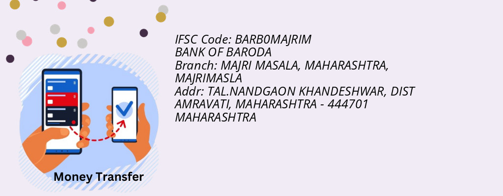 Find BANK OF BARODA IFSC Code MAJRIMASLA - MAJRI MASALA, MAHARASHTRA Branch Find BANK OF BARODA IFSC Code MAJRIMASLA - MAJRI MASALA, MAHARASHTRA Branch