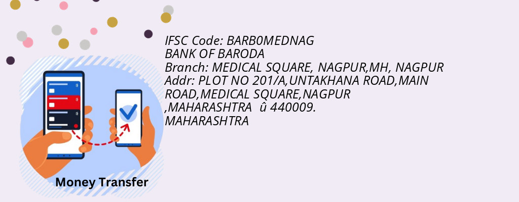 Find BANK OF BARODA IFSC Code NAGPUR - MEDICAL SQUARE, NAGPUR,MH Branch Find BANK OF BARODA IFSC Code NAGPUR - MEDICAL SQUARE, NAGPUR,MH Branch