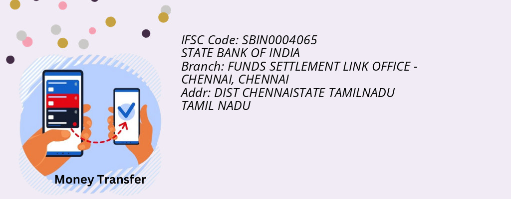 Find STATE BANK OF INDIA IFSC Code CHENNAI - FUNDS SETTLEMENT LINK OFFICE - CHENNAI Branch Find STATE BANK OF INDIA IFSC Code CHENNAI - FUNDS SETTLEMENT LINK OFFICE - CHENNAI Branch