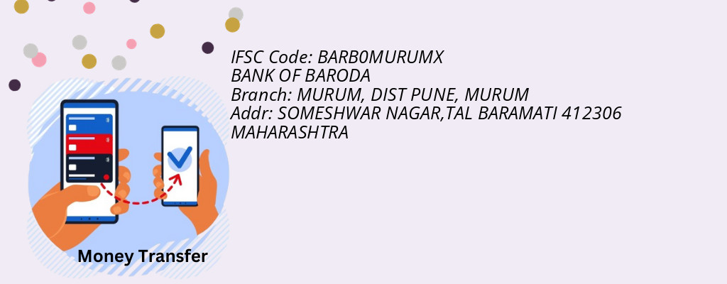 Find BANK OF BARODA IFSC Code MURUM - MURUM, DIST PUNE Branch Find BANK OF BARODA IFSC Code MURUM - MURUM, DIST PUNE Branch
