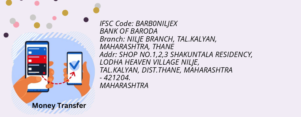 Find BANK OF BARODA IFSC Code THANE - NILJE BRANCH, TAL.KALYAN, MAHARASHTRA Branch Find BANK OF BARODA IFSC Code THANE - NILJE BRANCH, TAL.KALYAN, MAHARASHTRA Branch