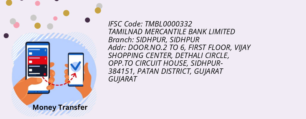Find TAMILNAD MERCANTILE BANK IFSC Code SIDHPUR - SIDHPUR Branch Find TAMILNAD MERCANTILE BANK IFSC Code SIDHPUR - SIDHPUR Branch