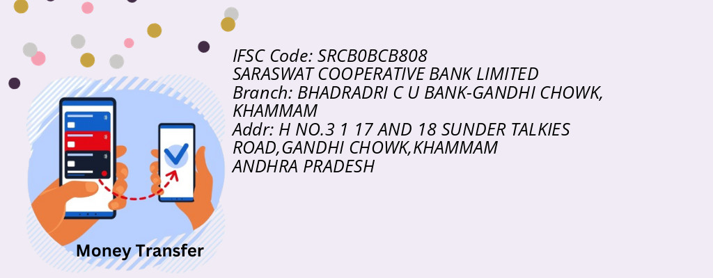 Find SARASWAT COOPERATIVE BANK IFSC Code KHAMMAM - BHADRADRI C U BANK-GANDHI CHOWK Branch