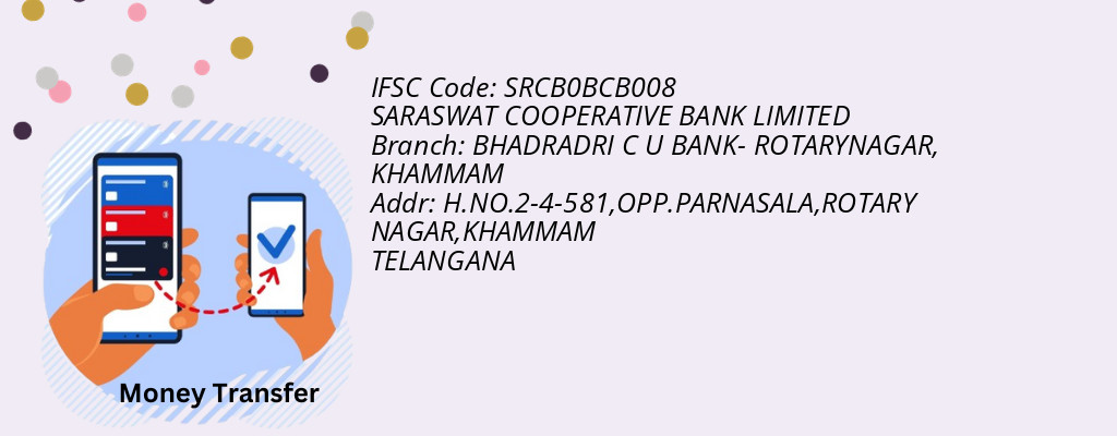 Find SARASWAT COOPERATIVE BANK IFSC Code KHAMMAM - BHADRADRI C U BANK- ROTARYNAGAR Branch Find SARASWAT COOPERATIVE BANK IFSC Code KHAMMAM - BHADRADRI C U BANK- ROTARYNAGAR Branch