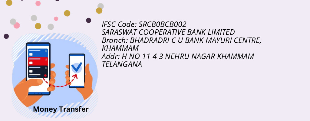 Find SARASWAT COOPERATIVE BANK IFSC Code KHAMMAM - BHADRADRI C U BANK MAYURI CENTRE Branch Find SARASWAT COOPERATIVE BANK IFSC Code KHAMMAM - BHADRADRI C U BANK MAYURI CENTRE Branch