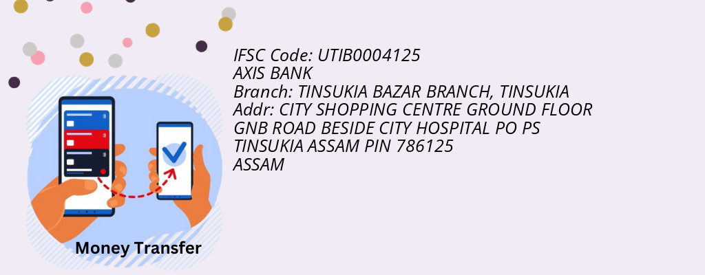 Find AXIS BANK IFSC Code TINSUKIA - TINSUKIA BAZAR BRANCH Branch Find AXIS BANK IFSC Code TINSUKIA - TINSUKIA BAZAR BRANCH Branch