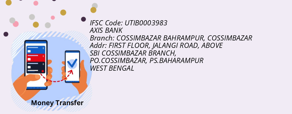 Find AXIS BANK IFSC Code COSSIMBAZAR - COSSIMBAZAR BAHRAMPUR Branch Find AXIS BANK IFSC Code COSSIMBAZAR - COSSIMBAZAR BAHRAMPUR Branch