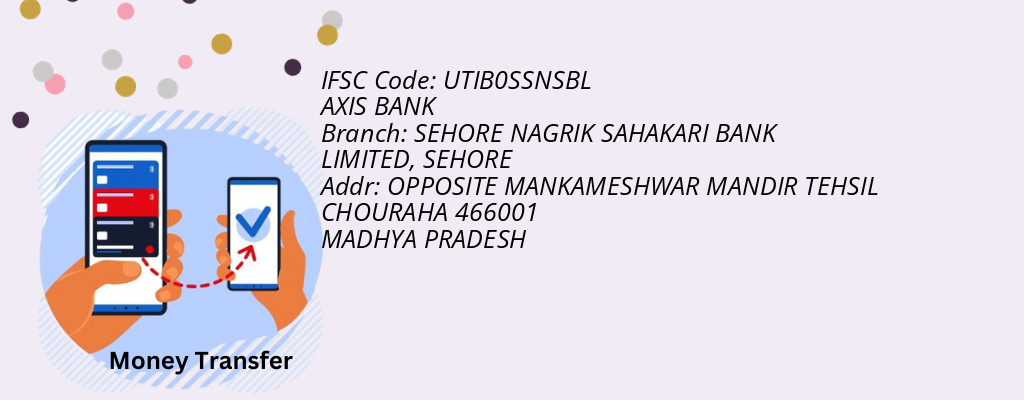 Find AXIS BANK IFSC Code SEHORE - SEHORE NAGRIK SAHAKARI BANK LIMITED Branch Find AXIS BANK IFSC Code SEHORE - SEHORE NAGRIK SAHAKARI BANK LIMITED Branch