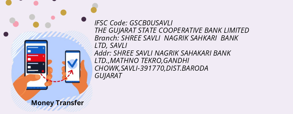 Find THE GUJARAT STATE COOPERATIVE BANK IFSC Code SAVLI - SHREE SAVLI  NAGRIK SAHKARI  BANK LTD Branch