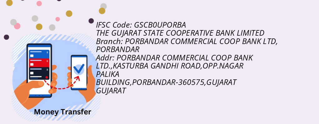 Find THE GUJARAT STATE COOPERATIVE BANK IFSC Code PORBANDAR - PORBANDAR COMMERCIAL COOP BANK LTD Branch