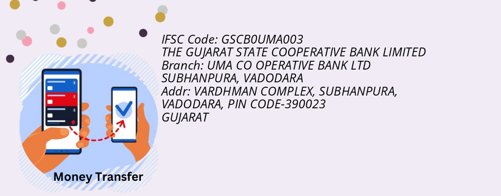 Find THE GUJARAT STATE COOPERATIVE BANK IFSC Code VADODARA - UMA CO OPERATIVE BANK LTD SUBHANPURA Branch