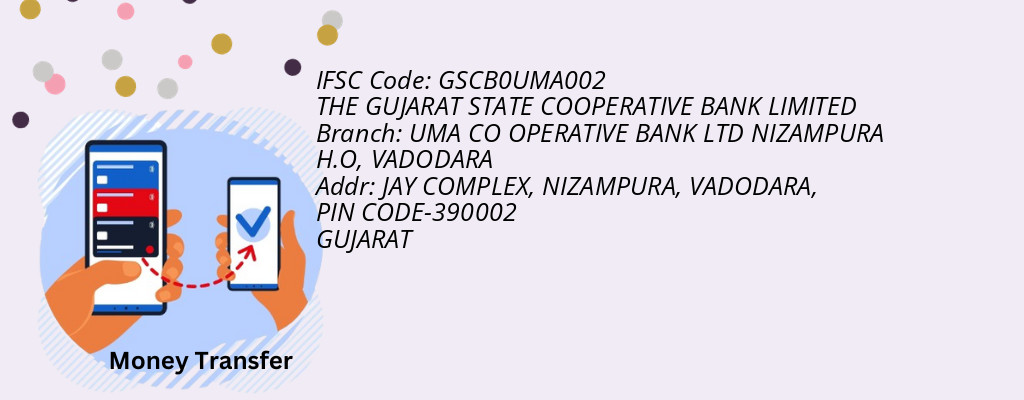 Find THE GUJARAT STATE COOPERATIVE BANK IFSC Code VADODARA - UMA CO OPERATIVE BANK LTD NIZAMPURA H.O Branch Find THE GUJARAT STATE COOPERATIVE BANK IFSC Code VADODARA - UMA CO OPERATIVE BANK LTD NIZAMPURA H.O Branch