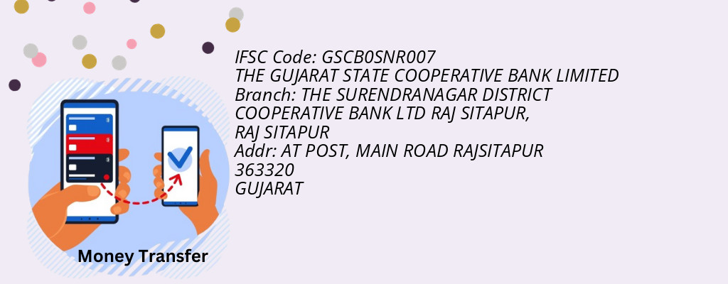 Find THE GUJARAT STATE COOPERATIVE BANK IFSC Code RAJ SITAPUR - THE SURENDRANAGAR DISTRICT COOPERATIVE BANK LTD RAJ SITAPUR Branch
