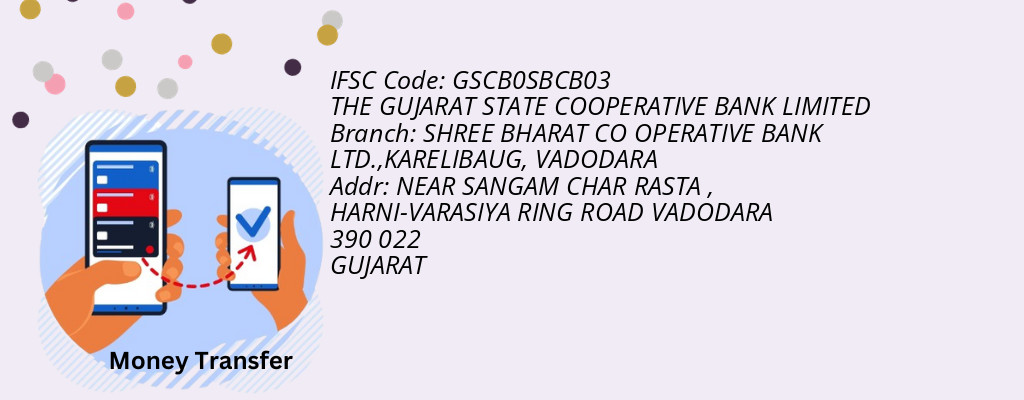 Find THE GUJARAT STATE COOPERATIVE BANK IFSC Code VADODARA - SHREE BHARAT CO OPERATIVE BANK LTD.,KARELIBAUG Branch Find THE GUJARAT STATE COOPERATIVE BANK IFSC Code VADODARA - SHREE BHARAT CO OPERATIVE BANK LTD.,KARELIBAUG Branch