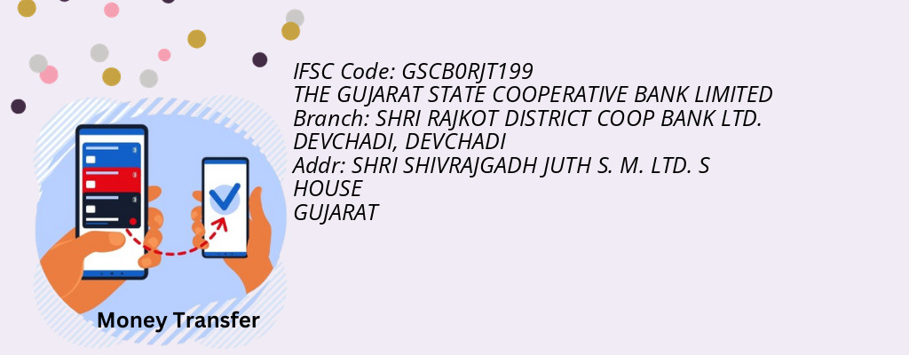 Find THE GUJARAT STATE COOPERATIVE BANK IFSC Code DEVCHADI - SHRI RAJKOT DISTRICT COOP BANK LTD. DEVCHADI Branch Find THE GUJARAT STATE COOPERATIVE BANK IFSC Code DEVCHADI - SHRI RAJKOT DISTRICT COOP BANK LTD. DEVCHADI Branch