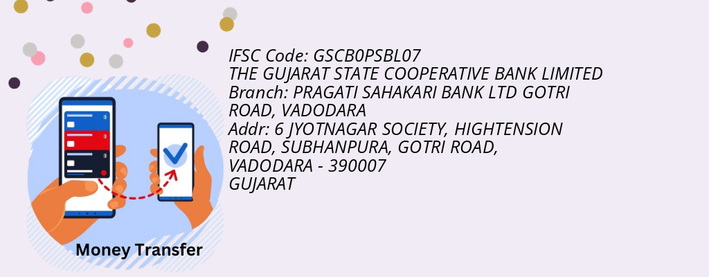 Find THE GUJARAT STATE COOPERATIVE BANK IFSC Code VADODARA - PRAGATI SAHAKARI BANK LTD GOTRI ROAD Branch