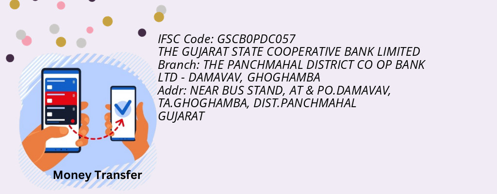 Find THE GUJARAT STATE COOPERATIVE BANK IFSC Code GHOGHAMBA - THE PANCHMAHAL DISTRICT CO OP BANK LTD - DAMAVAV Branch Find THE GUJARAT STATE COOPERATIVE BANK IFSC Code GHOGHAMBA - THE PANCHMAHAL DISTRICT CO OP BANK LTD - DAMAVAV Branch