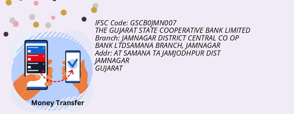 Find THE GUJARAT STATE COOPERATIVE BANK IFSC Code JAMNAGAR - JAMNAGAR DISTRICT CENTRAL CO OP BANK LTDSAMANA BRANCH Branch Find THE GUJARAT STATE COOPERATIVE BANK IFSC Code JAMNAGAR - JAMNAGAR DISTRICT CENTRAL CO OP BANK LTDSAMANA BRANCH Branch