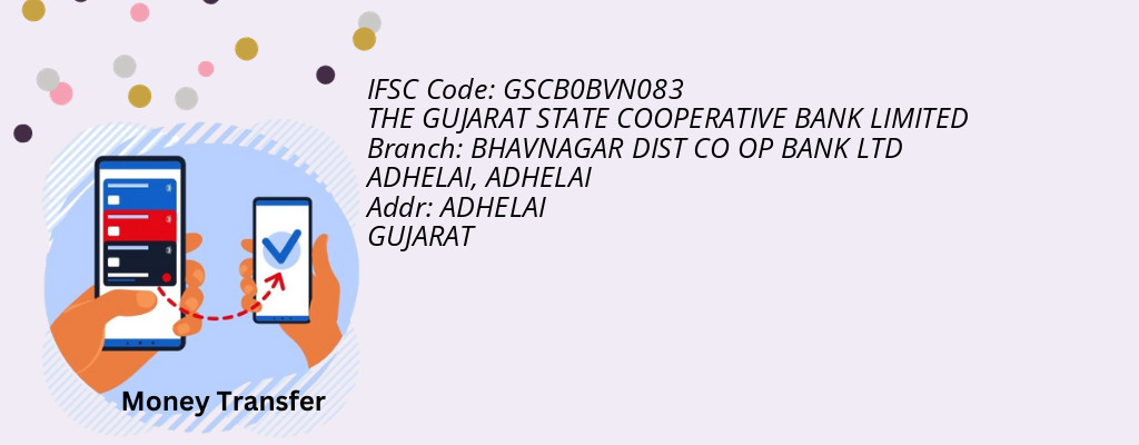 Find THE GUJARAT STATE COOPERATIVE BANK IFSC Code ADHELAI - BHAVNAGAR DIST CO OP BANK LTD ADHELAI Branch Find THE GUJARAT STATE COOPERATIVE BANK IFSC Code ADHELAI - BHAVNAGAR DIST CO OP BANK LTD ADHELAI Branch