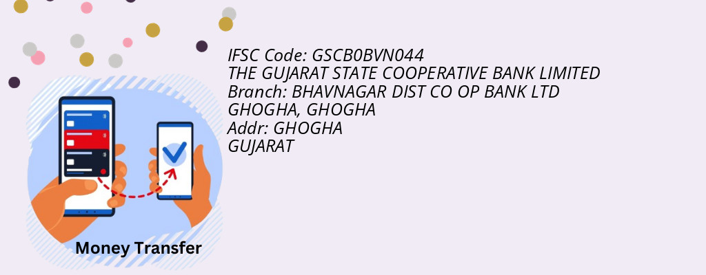 Find THE GUJARAT STATE COOPERATIVE BANK IFSC Code GHOGHA - BHAVNAGAR DIST CO OP BANK LTD GHOGHA Branch