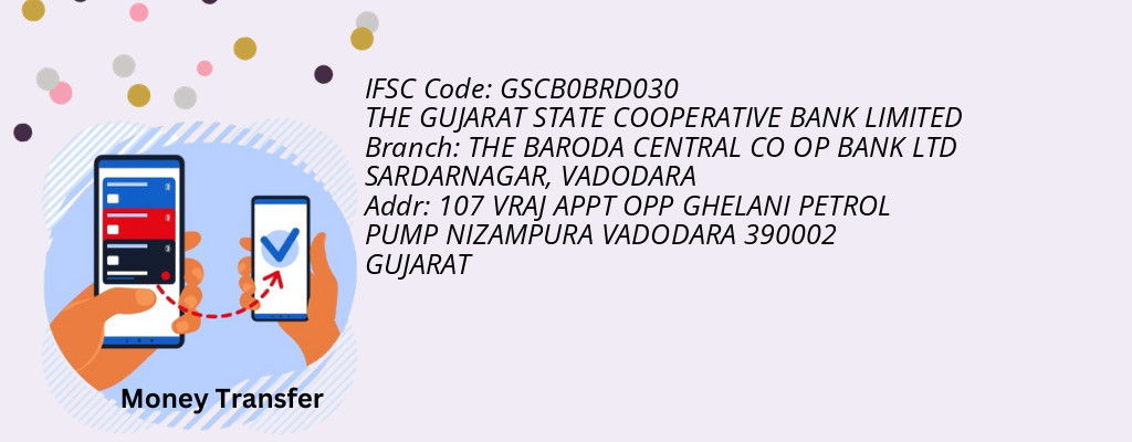 Find THE GUJARAT STATE COOPERATIVE BANK IFSC Code VADODARA - THE BARODA CENTRAL CO OP BANK LTD SARDARNAGAR Branch