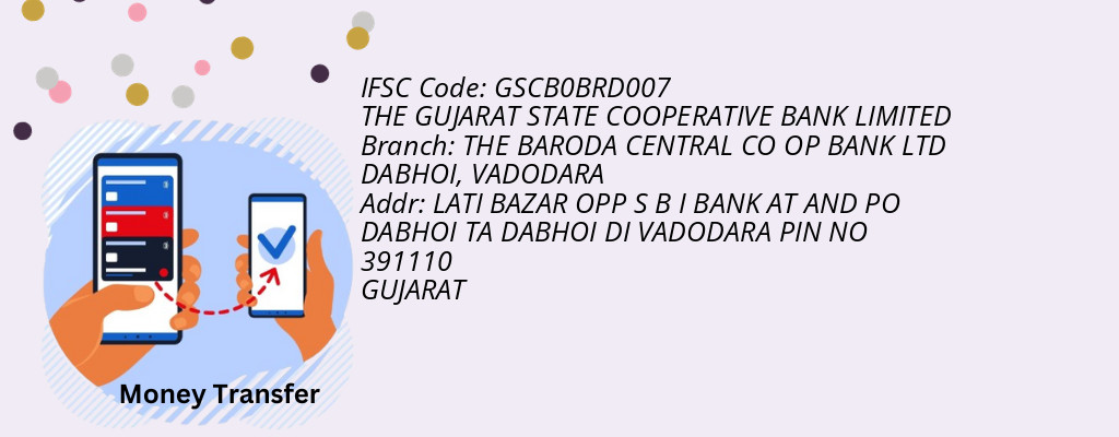 Find THE GUJARAT STATE COOPERATIVE BANK IFSC Code VADODARA - THE BARODA CENTRAL CO OP BANK LTD DABHOI Branch