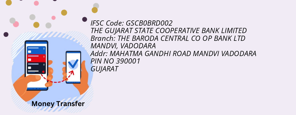 Find THE GUJARAT STATE COOPERATIVE BANK IFSC Code VADODARA - THE BARODA CENTRAL CO OP BANK LTD MANDVI Branch