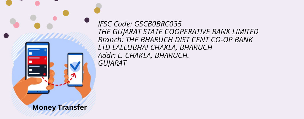 Find THE GUJARAT STATE COOPERATIVE BANK IFSC Code BHARUCH - THE BHARUCH DIST CENT CO-OP BANK LTD LALLUBHAI CHAKLA Branch Find THE GUJARAT STATE COOPERATIVE BANK IFSC Code BHARUCH - THE BHARUCH DIST CENT CO-OP BANK LTD LALLUBHAI CHAKLA Branch