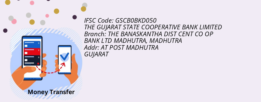 Find THE GUJARAT STATE COOPERATIVE BANK IFSC Code MADHUTRA - THE BANASKANTHA DIST CENT CO OP BANK LTD MADHUTRA Branch Find THE GUJARAT STATE COOPERATIVE BANK IFSC Code MADHUTRA - THE BANASKANTHA DIST CENT CO OP BANK LTD MADHUTRA Branch