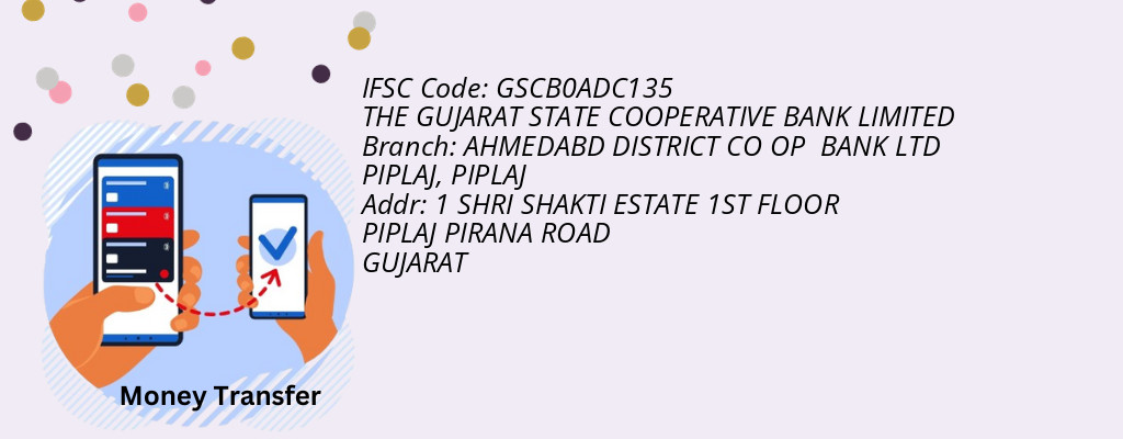 Find THE GUJARAT STATE COOPERATIVE BANK IFSC Code PIPLAJ - AHMEDABD DISTRICT CO OP  BANK LTD PIPLAJ Branch