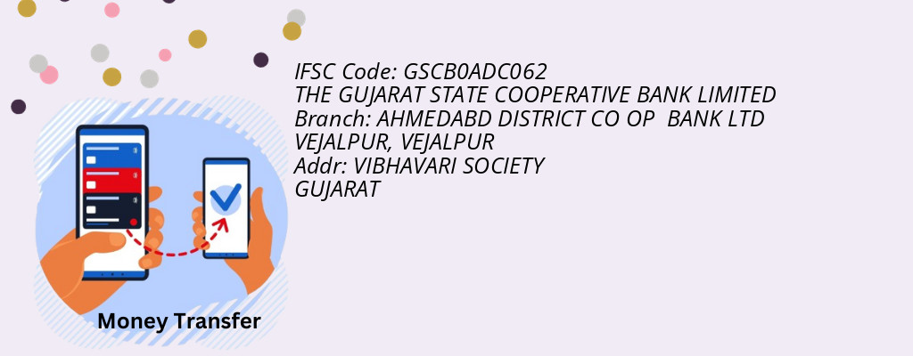 Find THE GUJARAT STATE COOPERATIVE BANK IFSC Code VEJALPUR - AHMEDABD DISTRICT CO OP BANK LTD VEJALPUR Branch Find THE GUJARAT STATE COOPERATIVE BANK IFSC Code VEJALPUR - AHMEDABD DISTRICT CO OP BANK LTD VEJALPUR Branch