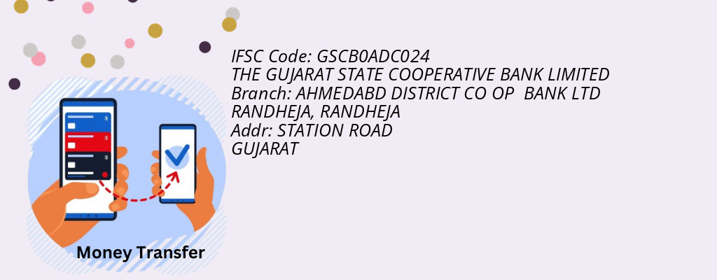 Find THE GUJARAT STATE COOPERATIVE BANK IFSC Code RANDHEJA - AHMEDABD DISTRICT CO OP BANK LTD RANDHEJA Branch Find THE GUJARAT STATE COOPERATIVE BANK IFSC Code RANDHEJA - AHMEDABD DISTRICT CO OP BANK LTD RANDHEJA Branch