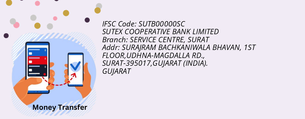 Find SUTEX COOPERATIVE BANK IFSC Code SURAT - SERVICE CENTRE Branch Find SUTEX COOPERATIVE BANK IFSC Code SURAT - SERVICE CENTRE Branch
