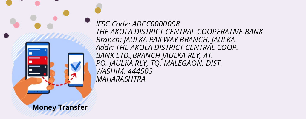 Find THE AKOLA DISTRICT CENTRAL COOPERATIVE BANK IFSC Code JAULKA - JAULKA RAILWAY BRANCH Branch Find THE AKOLA DISTRICT CENTRAL COOPERATIVE BANK IFSC Code JAULKA - JAULKA RAILWAY BRANCH Branch