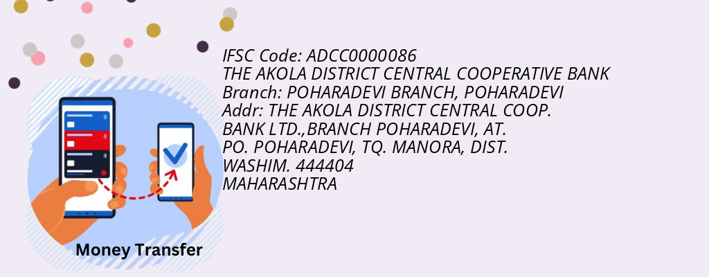 Find THE AKOLA DISTRICT CENTRAL COOPERATIVE BANK IFSC Code POHARADEVI - POHARADEVI BRANCH Branch Find THE AKOLA DISTRICT CENTRAL COOPERATIVE BANK IFSC Code POHARADEVI - POHARADEVI BRANCH Branch